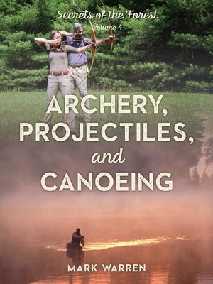 cover image of Archery, Projectiles, and Canoeing